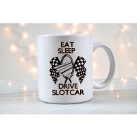 Tasse 330ml &quot;EAT SLEEP DRIVE SLOTCAR&quot;