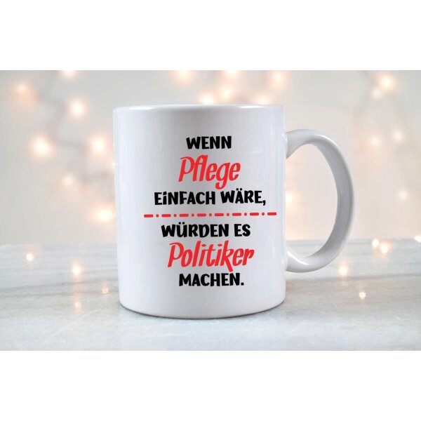 Tasse 330ml &quot;Wenn Pflege einfach w&auml;re&quot;