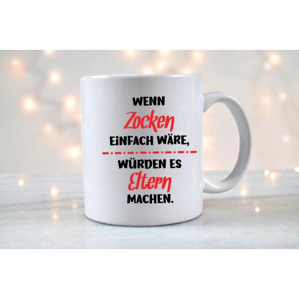 Tasse 330ml &quot;Wenn Zocken einfach w&auml;re&quot; Eltern Edition
