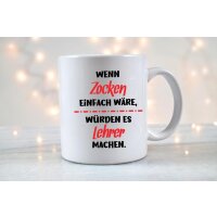 Tasse 330ml &quot;Wenn Zocken einfach w&auml;re&quot;...